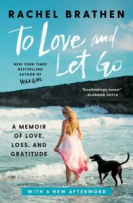 Aimer et laisser partir : Un mémoire d'amour, de perte et de gratitude - To Love and Let Go: A Memoir of Love, Loss, and Gratitude