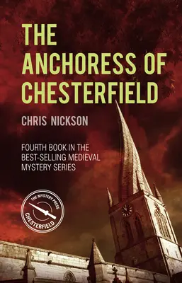 L'Anchoresse de Chesterfield, Volume 4 : Un mystère de John le Charpentier - The Anchoress of Chesterfield, Volume 4: A John the Carpenter Mystery