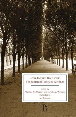 Jean-Jacques Rousseau : Ecrits politiques fondamentaux - Jean-Jacques Rousseau: Fundamental Political Writings