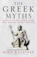 Mythes grecs - Les histoires des dieux et des héros grecs racontées de manière vivante - Greek Myths - Stories of the Greek Gods and Heroes Vividly Retold