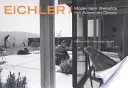 Eichler : le modernisme reconstruit le rêve américain - Eichler: Modernism Rebuilds the American Dream