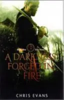 Les ténèbres forgées par le feu - Livre premier des Elfes de fer - Darkness Forged in Fire - Book One of The Iron Elves