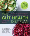 The Gut Health Diet Plan : Recettes pour restaurer la santé digestive et stimuler le bien-être - The Gut Health Diet Plan: Recipes to Restore Digestive Health and Boost Wellbeing