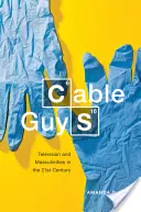 Cable Guys : Television and Masculinities in the Twenty-First Century (Les gars du câble : télévision et masculinité au XXIe siècle) - Cable Guys: Television and Masculinities in the Twenty-First Century