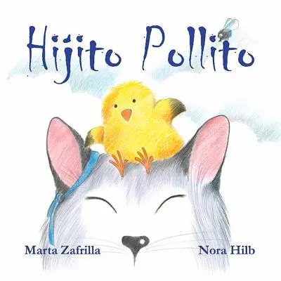 Hijito Pollito (Petit poussin et maman chat) - Hijito Pollito (Little Chick and Mommy Cat)