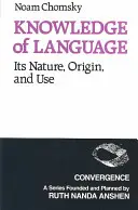 La connaissance du langage : Sa nature, ses origines et son utilisation - Knowledge of Language: Its Nature, Origins, and Use
