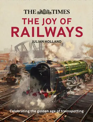 La joie perdue des chemins de fer - The Times Lost Joy of Railways