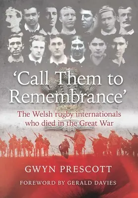 Les appeler à se souvenir : Les internationaux gallois de rugby morts pendant la Grande Guerre - 'Call Them to Remembrance': The Welsh Rugby Internationals Who Died in the Great War