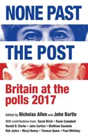 None past the post : La Grande-Bretagne aux urnes, 2017 - None past the post: Britain at the polls, 2017