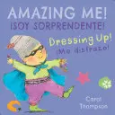 Me Disfrazo!/Dressing Up! : Soy Sorprendente!/Amazing Me ! - Me Disfrazo!/Dressing Up!: Soy Sorprendente!/Amazing Me!