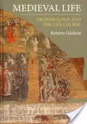 La vie médiévale : Archéologie et parcours de vie - Medieval Life: Archaeology and the Life Course