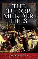 Les dossiers du meurtre des Tudor - The Tudor Murder Files