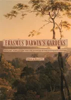 Les jardins d'Erasmus Darwin : Médecine, agriculture et sciences au dix-huitième siècle - Erasmus Darwin's Gardens: Medicine, Agriculture and the Sciences in the Eighteenth Century