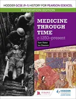 Hodder GCSE (9-1) History for Pearson Edexcel Foundation Edition : La médecine à travers le temps, c.1250-aujourd'hui - Hodder GCSE (9-1) History for Pearson Edexcel Foundation Edition: Medicine through time c.1250-present