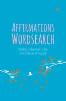 Affirmations Wordsearch Book - Aujourd'hui, je choisis d'être positif et heureux - Affirmations Wordsearch Book - Today I Choose to Be Positive and Happy