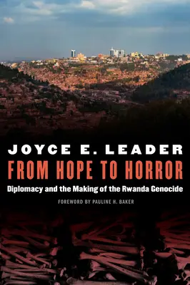 De l'espoir à l'horreur : La diplomatie et la genèse du génocide au Rwanda - From Hope to Horror: Diplomacy and the Making of the Rwanda Genocide