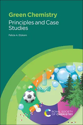 Chimie verte : Principes et études de cas - Green Chemistry: Principles and Case Studies