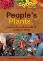 People's Plants - Guide des plantes utiles d'Afrique australe - People's Plants - A Guide to Useful Plants of Southern Africa