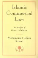 Le droit commercial islamique : Analyse des contrats à terme et des options - Islamic Commercial Law: An Analysis of Futures and Options