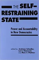 État autolimité - Pouvoir et responsabilité dans les nouvelles démocraties - Self-restraining State - Power and Accountability in New Democracies