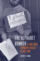 L'Alphabet Bomber : Un loup solitaire terroriste en avance sur son temps - The Alphabet Bomber: A Lone Wolf Terrorist Ahead of His Time