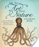 Le livre de coloriage de l'art de la nature : 60 illustrations inspirées d'anciennes gravures botaniques et scientifiques - The Art of Nature Coloring Book: 60 Illustrations Inspired by Vintage Botanical and Scientific Prints