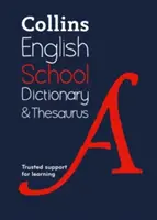 Collins School Dictionary & Thesaurus : Un soutien de confiance pour l'apprentissage - Collins School Dictionary & Thesaurus: Trusted Support for Learning