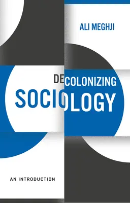 Sociologie décolonisante : Une introduction - Decolonizing Sociology: An Introduction