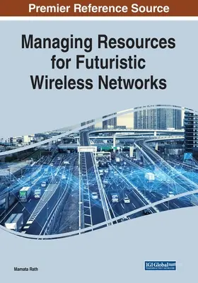 Gestion des ressources pour les réseaux sans fil futuristes - Managing Resources for Futuristic Wireless Networks