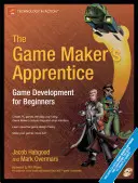 L'apprenti créateur de jeux : Développement de jeux pour les débutants [Avec CDROM] - The Game Maker's Apprentice: Game Development for Beginners [With CDROM]