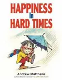 Le bonheur dans les moments difficiles - Happiness in Hard Times