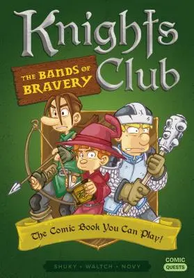Club des Chevaliers : Les bandes de bravoure : La bande dessinée à laquelle vous pouvez jouer - Knights Club: The Bands of Bravery: The Comic Book You Can Play