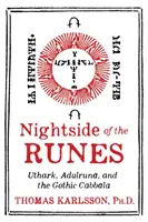 Le côté nuit des runes : Uthark, Adulruna et la cabale gothique - Nightside of the Runes: Uthark, Adulruna, and the Gothic Cabbala