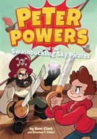 Peter Powers et les pirates du ciel ! - Peter Powers and the Swashbuckling Sky Pirates!