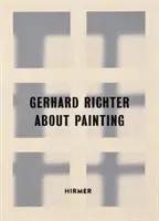 Gerhard Richter : À propos de la peinture - Premières images - Gerhard Richter: About Painting - Early Pictures