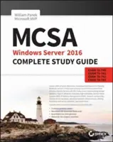 Guide d'étude complet McSa Windows Server 2016 : Examen 70-740, examen 70-741, examen 70-742 et examen 70-743 - McSa Windows Server 2016 Complete Study Guide: Exam 70-740, Exam 70-741, Exam 70-742, and Exam 70-743