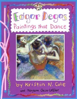 Edgar Degas : Les tableaux qui dansent : Les tableaux qui dansent - Edgar Degas: Paintings That Dance: Paintings That Dance