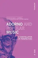 Adorno et la musique populaire : Une constellation de perspectives - Adorno and Popular Music: A Constellation of Perspectives