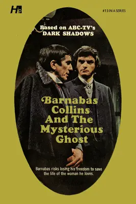Dark Shadows - Complete Paperback Library Reprint Book 13 : Barnabas Collins et le mystérieux fantôme - Dark Shadows the Complete Paperback Library Reprint Book 13: Barnabas Collins and the Mysterious Ghost