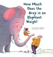 Combien pèse le gris d'un éléphant ? - How Much Does the Grey in an Elephant Weigh?