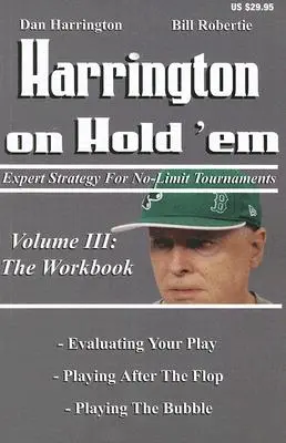 Harrington sur le Hold'Em : Le cahier d'exercices : Stratégie d'expert pour les tournois sans limites - Harrington on Hold 'Em: The Workbook: Expert Strategy for No-Limit Tournaments