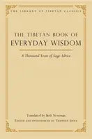 Le livre tibétain de la sagesse quotidienne : Mille ans de conseils avisés - The Tibetan Book of Everyday Wisdom: A Thousand Years of Sage Advice