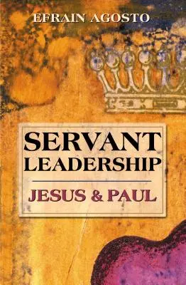 Le leadership au service des autres : Jésus et Paul - Servant Leadership: Jesus and Paul