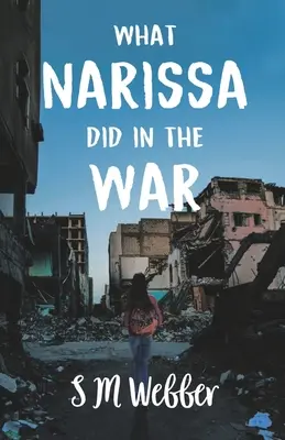 Ce que Narissa a fait pendant la guerre - What Narissa Did in the War