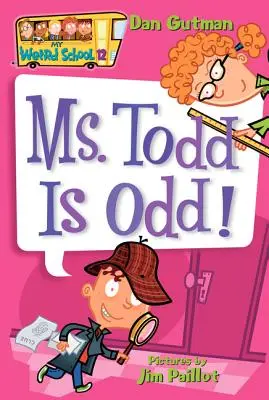 Mon école bizarre #12 : Mme Todd est bizarre ! - My Weird School #12: Ms. Todd Is Odd!