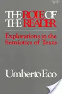 Le rôle du lecteur : Explorations de la sémiotique des textes - The Role of the Reader: Explorations in the Semiotics of Texts