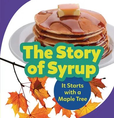 L'histoire du sirop : L'histoire d'un érable - The Story of Syrup: It Starts with a Maple Tree