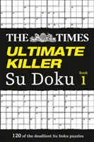 The Times Ultimate Killer Su Doku : 120 Puzzles du Times (the Times Su Doku) - The Times Ultimate Killer Su Doku: 120 Challenging Puzzles from the Times (the Times Su Doku)