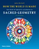 Comment le monde est fait - L'histoire de la création selon la géométrie sacrée - How the World Is Made - The Story of Creation According to Sacred Geometry