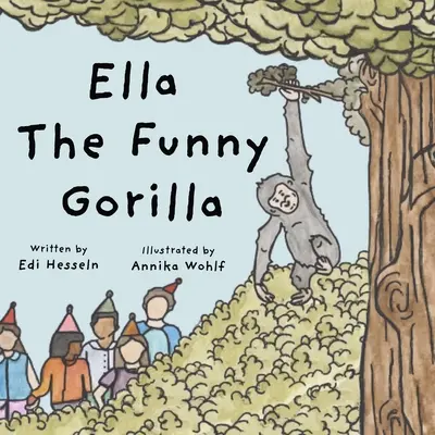 Ella le drôle de gorille - Ella the Funny Gorilla